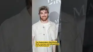 The Chainsmokers: Electrifying Music Journeys and Unforgettable Live Performances!