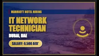 Career Opportunity: IT Network Technician | Marriott Hotel Al Jaddaf | Dubai, UAE