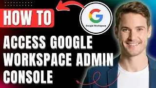 How to Access Google Workspace Admin Console 2026 Easily