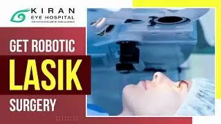 Robotic LASIK Surgery for Vision Correction | Best Treatment for Specs Removal