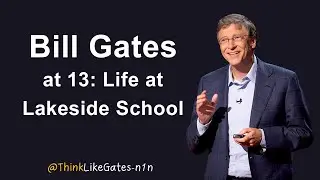 Bill Gates at 13: Life at Lakeside School