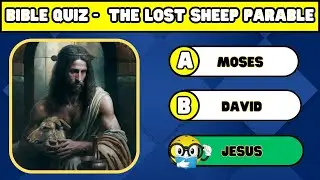 Lost and Found: Test Your Knowledge of the Parable of the Lost Sheep! | Bible Quiz | Bible Trivia