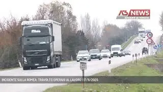 INCIDENTE SULLA ROMEA: TRAVOLTO OPERAIO AL LAVORO | 17/11/2025