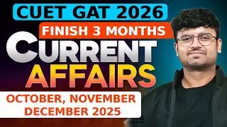 CUET GAT 2026 Current Affairs Marathon | Oct&ndash;Nov&ndash;Dec 2025 Complete Revision in One Shot 🚀