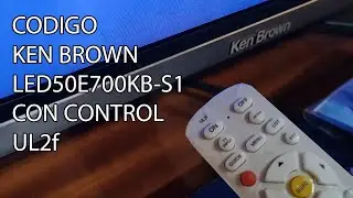 C&oacute;digo TV KEN BROWN LED50E700KB-S1 Con Control UL2f De DirecTV