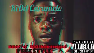 Keep it 100/ NORTHSIDE (Freestyle2019)-KiDd Caramelo[reprod]