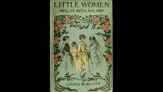 Little Women; Or, Meg, Jo, Beth, and Amy Part 3