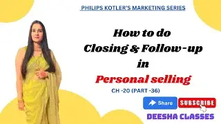CH -20| PART -36| HOW TO DO CLOSING & FOLLOW UP IN PERSONAL SELLING | IBPS SO, NET, HTET PGT COMMERC
