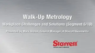 Walk-Up Metrology: Workplace Challenges and Solutions (Segment 6/10)