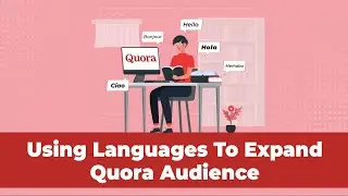 How To Expand Audience Reach On Quora Using Languages