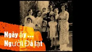 Đà lạt xưa ngày ấy ... Người Dalat