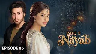 Ishq E Nayaab - Episode 06 | Ahsan Khan,  Sajal Ali,  Sarah Khan | Latest Pakistani Drama
