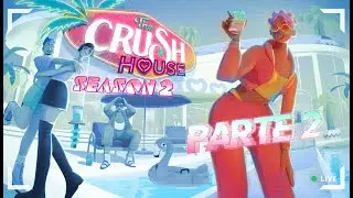 The Crush House Season 2 #2 Gameplay Espa&ntilde;ol