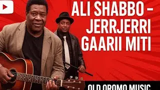 Ali Shabbo - jerrjerri gaarii miti