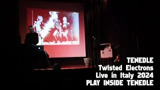 Tenedle - Twisted Electrons - Live in Italy 2024 PLAY INSIDE TENEDLE