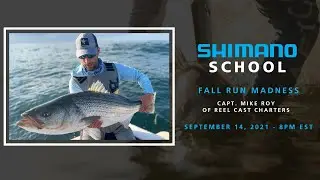 Shimano School with Capt. Mike Roy - Tuesday 8PM EST