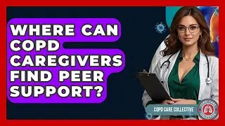 Where Can COPD Caregivers Find Peer Support? - COPD Care Collective