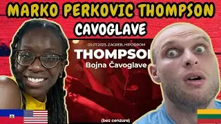 REACTION TO M.P. Thompson - Čavoglave LIVE (bez cenzure)