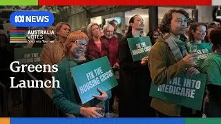 Greens hold official campaign launch in Melbourne | ABC NEWS