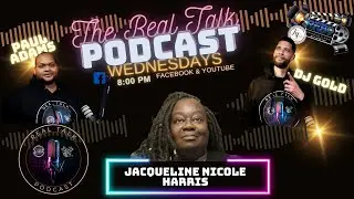 Real Talk Podcast - Jacqueline Nicole Harris