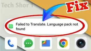 Whatsapp Fix failed to translate Language pack not found problem solve