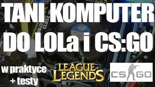 Tani komputer do LOLa i CS:GO w praktyce + testy - VBT PC