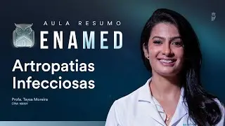 Aula Resumo ENAMED - Artropatias Infecciosas