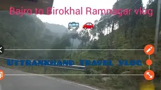 Baijro to Bironkhal vlog | Uttarakhand vlog | Baijro to Delhi #travel #uttarakhand  #ramnagar 