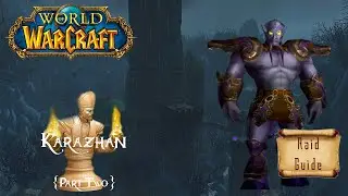 World of Warcraft : Raid Guide - KARAZHAN (Solo) - Part Two
