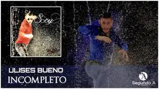 Ulises Bueno | Incompleto