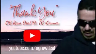Thank You ~ OG Raw Deal Ft  C Stylez & TC ~ Music Video