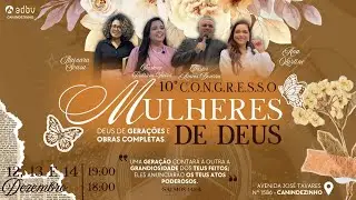 10º CONGRESSO MULHERES DE DEUS - 