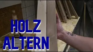 Holz altern - der Trick gegen schn&ouml;de Baumarkt Optik