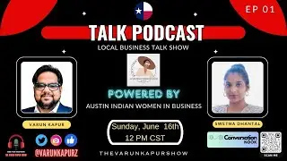 Austin Local Business Podcast | The Varun Kapur Show | Swetha Dhantal | The Conversation Nook