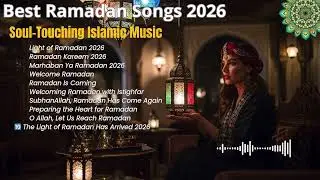 Ramadan 2026 Spiritual Music Mix | Relaxing & Heart-Touching