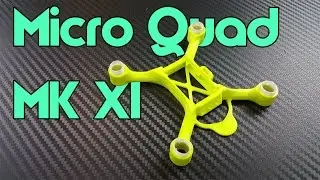 Micro Quad MK XI Frame