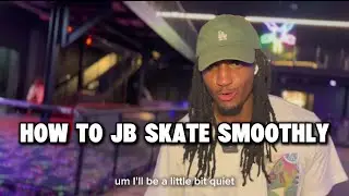 How YOU Can JB Skate Smoothly