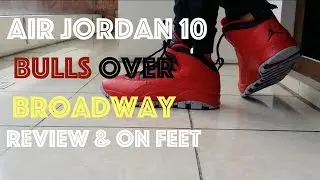2015 Air Jordan 10 Bulls Over Broadway 'BOB' : Review & On Feet