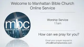 Manhattan Bible Church Bilingual Combined Service - December 14, 2025