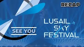 Lusail Sky Festival RECAP | Aeropact