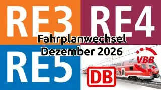 FAHRPLANWECHSEL im Dezember 2026: Netz Nord-Süd (RE3, RE4 und RE5) der DB Regio Nordost (VORSCHAU)