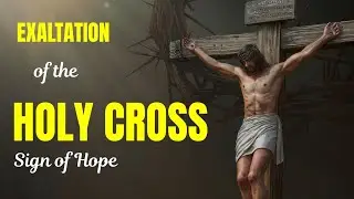 Exaltation of the Holy Cross | From Calvary&rsquo;s Wood to Resurrection Glory