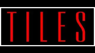T I L E S 