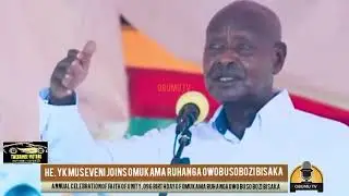 HE. YK MUSEVENI APPLAUDS FAITH OF UNITY THAT WAS FOUNDED BY OMUKAMA RUHANGA OWOBUSOBOZI BISAKA.