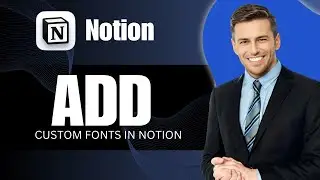 How to Add Costum Fonts in Notion