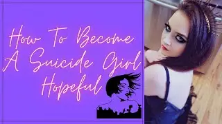 How To Become A Suicide Girl Hopeful