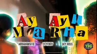 Froy YDG - AY MAR&Iacute;A 👩🏻&zwj;🦱 (VIDEO OFICIAL) Shoot: @MiticoMartinez FT DeyRoss ❌Abrahamcito 