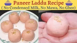 Paneer Laddu Recipe Without Ghee, Mawa, Condensed Milk | How to Make Paneer Ladoo