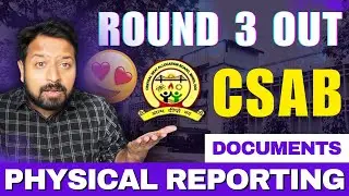 CSAB 3rd Round Result Out ✅Physical Reporting Documents Checklist ❌ | MJK Sir