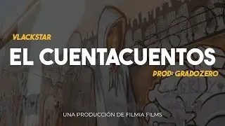 VlackStar - El Cuentacuentos (prod. Gradozero) | LA CHANA TALES